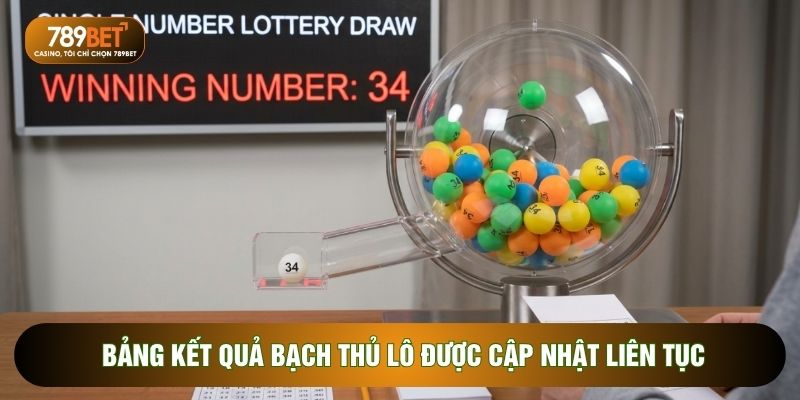 Bảng kết quả bạch thủ lô được cập nhật liên tục