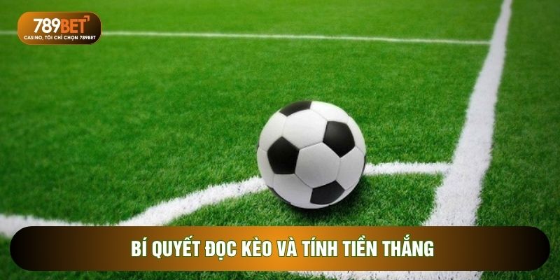 Bí quyết đọc kèo và tính tiền thắng