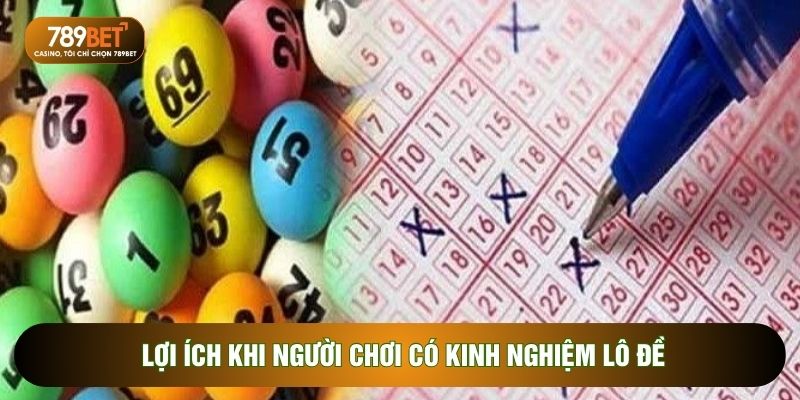 Lợi ích khi người chơi có kinh nghiệm lô đề